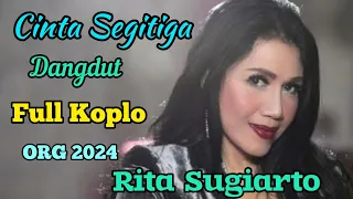 Download CINTA SEGITIGA - RITA SUGIARTO - FULL KOPLO ORG 2024 MP3