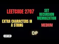 2707 Extra Characters in a String Recursion Dynamic Programming Memoization Set LeetCode
