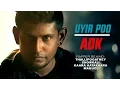 Download Lagu ADK, THYIVYA KALAISELVAN - UYIR POO