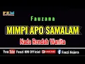 Download Lagu Fauzana - MIMPI APO SAMALAM ( Karaoke ) Nada Rendah Wanita