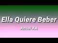 Anuel AA - Ella Quiere Beber [Letra/Lyrics]