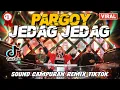Download Lagu DJ PARGOY JEDAG JEDUG CAMPURAN TIKTOK !! REMIX VIRAL TIKTOK FULL BASS TERBARU 2022