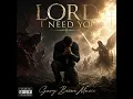 LORD, I NEED YOU 