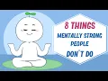 8 Things Mentally Strong People Don t Do