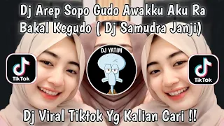 dj arep sopo gudo awakku aku ra bakal kegudo dj samudra janji mengkane viral tiktok terbaru 2025 
