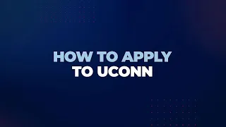 How to Apply to UConn