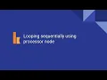 Kumologica - Looping Sequentially Using Processor node
