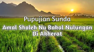 Download Amal Sholeh Nu Bakal Nulungan Di Akherat | Pupujian Sunda MP3