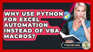 Why Use Python For Excel Automation Instead Of VBA Macros - Python Code School