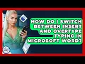 How Do I Switch Between Insert And Overtype Typing In Microsoft Word - Docs and Sheets Pro