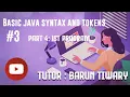 Lecture 3 part 4 Tokens and Basic Syntax of Java