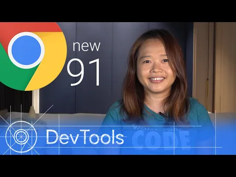 Chrome 91 - What’s New in DevTools