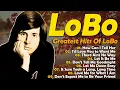 Lagu Lobo Greatest Hits Love Songs Full Album - The Best Of Lobo - 70s Soft Rock Classics