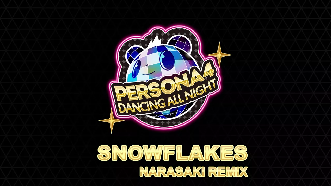 SNOWFLAKES - Narasaki Remix - Persona 4 Dancing All Night
