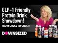 The Ultimate GLP-1 Friendly Protein Drink Showdown