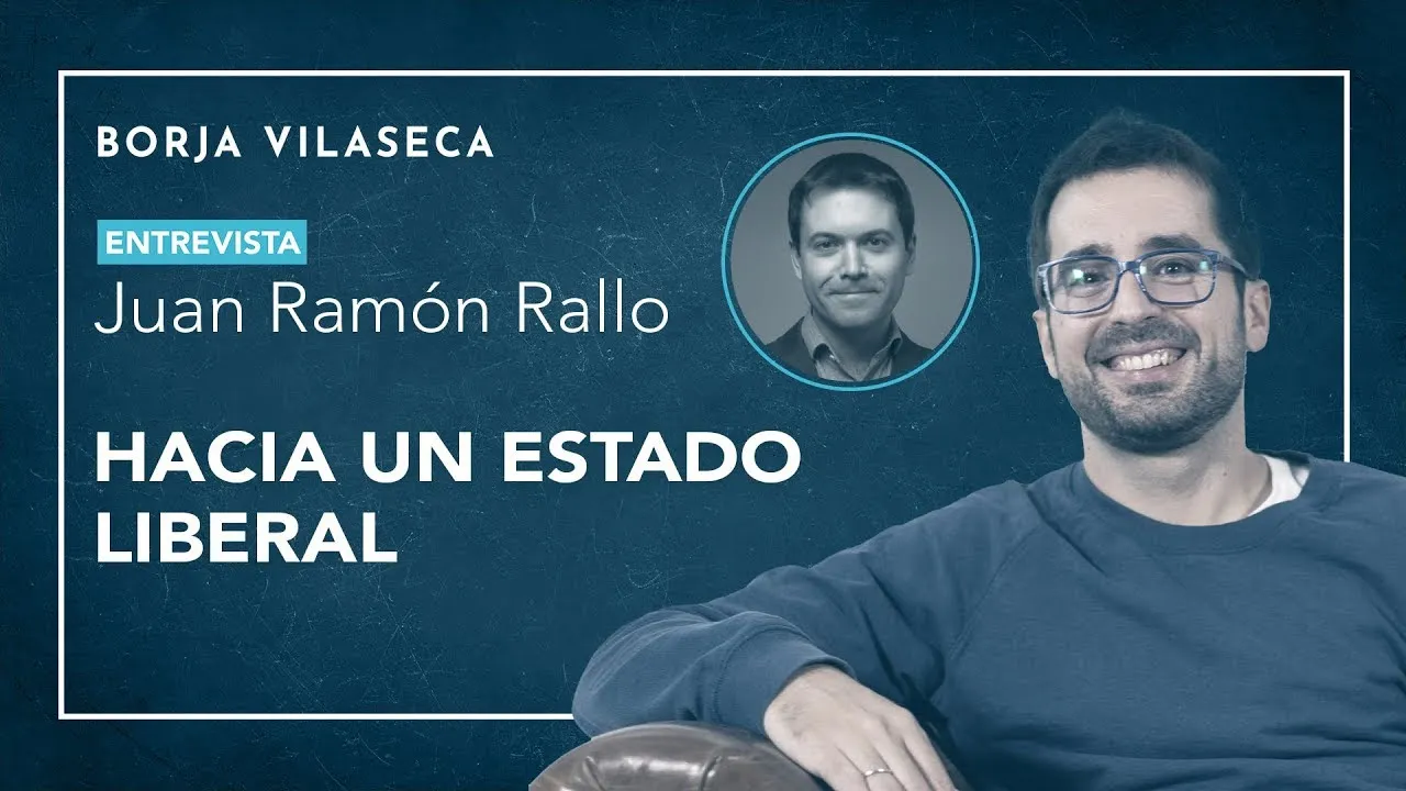 Hacia un Estado Liberal: charla con Borja Vilaseca