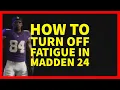 How to Turn Off Fatigue in Madden 24 XBOX PLAYSTATION PC