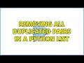 Removing all duplicated pairs in a Python list 3 Solutions