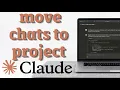 How To Move An Existing Chat To A Project In Claude AI The Complete Step-By-Step Tutorial 2026