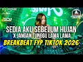 Lagu DJ BREAKBEAT FYP TIKTOK 2026 - SEDIA AKU SEBELUM HUJAN X JANGAN TUNGGU LAMA LAMA - DJ ADHE