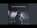 Lagu Zinda Rehke Kya Karu