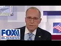 Larry Kudlow These are the two greatest sentences in history