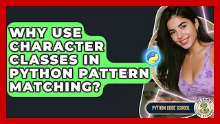 Why Use Character Classes In Python Pattern Matching - Python Code School