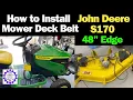 How to Install a Mower Deck Belt John Deere S140 S160 S170 with 48 Edge