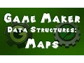 Game Maker Data Structures - Maps