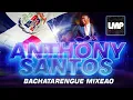 Anthony Santos Bachatarengue Mix DJ Santana