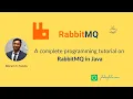 Introduction to RabbitMQ and AMQP Complete Tutorial Series in Java