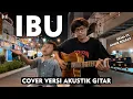 Download Lagu Ibu - Haddad Alwi Ft. Farhan (Versi Akustik Gitar) Cover by Gema Ft. Anjar Boleaz