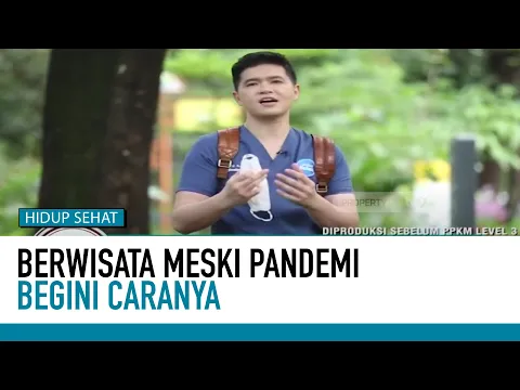 Tak Usah Khawatir, Berwisata Saat Pandemi Bisa Saja Asal Terapkan ini!