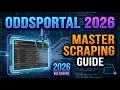 OddsPortal Scraping Master Guide 2026 Closing Opening Odds Asian Handicap BTT etc