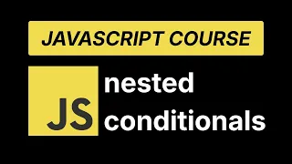 JavaScript Nested Conditionals Explained JavaScript Course