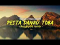 Download Lagu DJ PEST4 D4NAU TOBA Syahduuu!!! - ( Ekasyhptra_ )