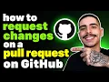 HOW TO REQUEST CHANGES ON A PULL REQUEST ON GITHUB STEP-BY-STEP GUIDE 2026