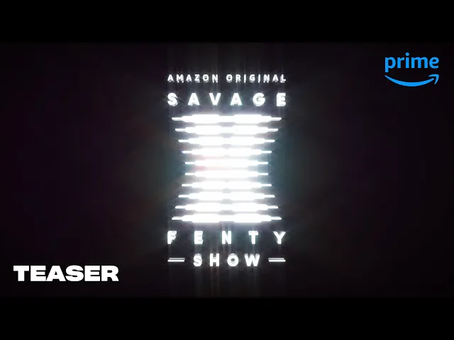 Savage x Fenty Show - Teaser Trailer | Prime video