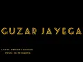 WAQT HI TO HAI GUZAR JAYEGA| SIDDHANT SINGH | AMAR CHAUHAN
