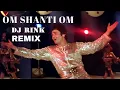 Lagu Om Shanti Om (Remix) | DJ Rink Remix | Karz | Rishi Kapoor