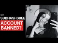 Subhashree Instagram account banned