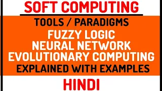 Soft Computing Tools Paradigm Fuzzy Logic Neural Network Evolutionary Computing Explained