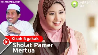 Download Kisah Sholat Pamer Mertua Versi KH. Anwar Zahid MP3