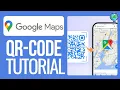 How to Create Scan QR Codes in Google Maps 2024 - Generate QR Code for Your Location