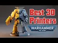 Best 3D Printers for Warhammer 40K - Perfect for Minis Terrain