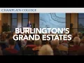 Burlington s Grand Estates Champlain College