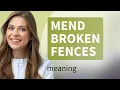 Mending Broken Fences Rebuilding Relationships
