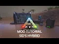 Sid s Hybrid Tutorial Ark Mod Tutorial OUTDATED REFER TO COMMENT