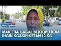 Download Lagu KISAH Mak Eha Pedagang Asal Garut Gagal Bertemu Kang Dedi Mulyadi, Saya Sedih Sudah Bawa Ketan 12 Kg