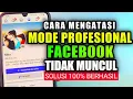 Cara Mengatasi Mode Profesional Facebook Tidak Muncul